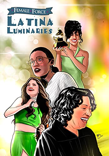 Female Force: Latina Luminaries: Sonia Sotomayor, Selena Gomez, Selena Quintanilla and Alexandria Ocasio-Cortez Paperback – Import, 6 October 2021