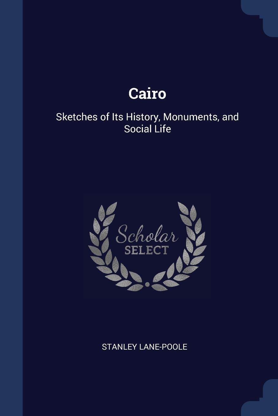 Cairo: Sketches of Its History, Monuments, and Social Life