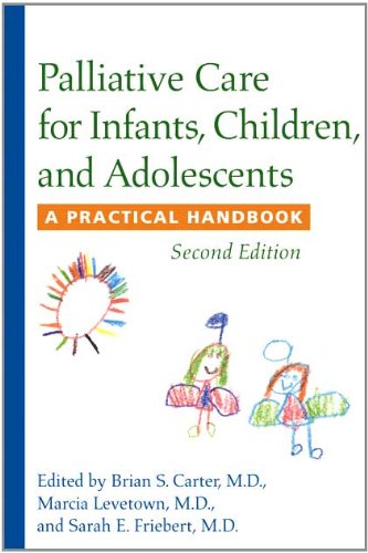 Palliative Care for Infants, Children, and Adolescents: A Practical Handbook