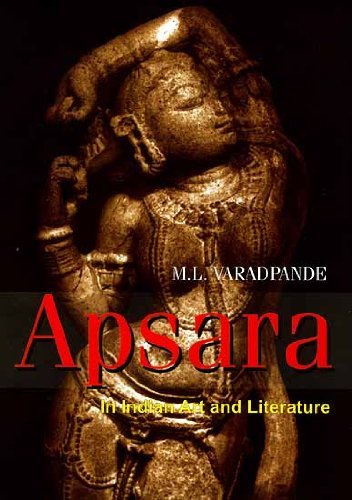 Apsara in Indian Art and Literature by M.L. Varadpande (2006-09-30)