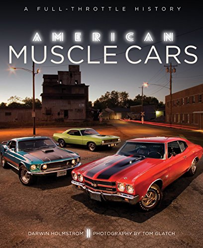 Motorbooks International American Muscle Cars: A Full-Throttle History