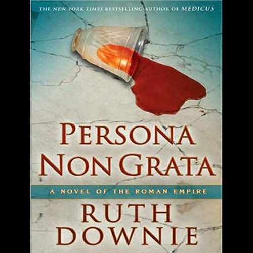 Persona Non Grata: A Novel of the Roman Empire