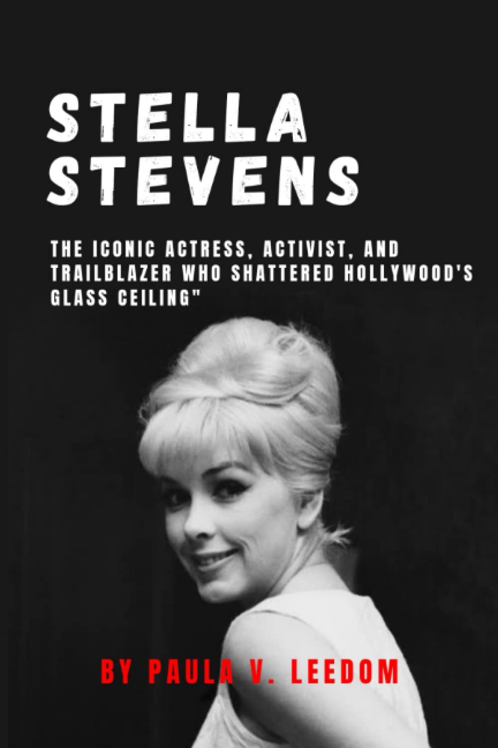 Stella Stevens: The Iconic Actress, Activist, and Trailblazer Who Shattered Hollywood's Glass Ceiling