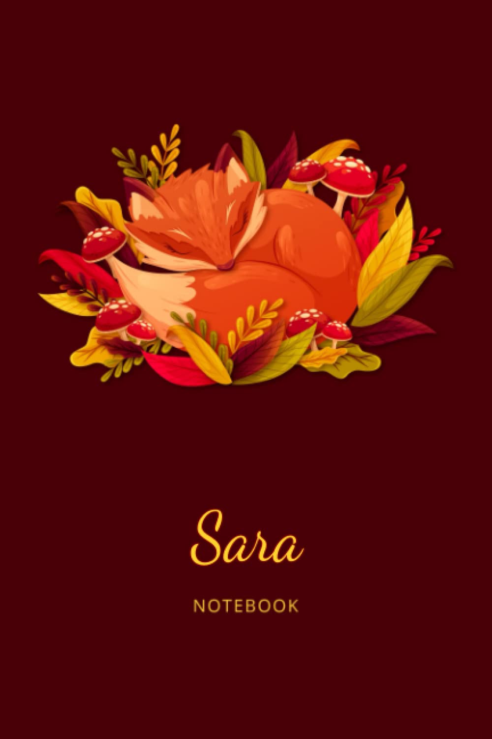 Sara:Personalised Fox Name Notebook for Women Girls: Custom Name Journal for Girsl Sleeping Fox Notebook with Red Cover Autumn Leaves, Blank Lined Jounral size 6x9, Happ Birth Day Gift for Girls Women