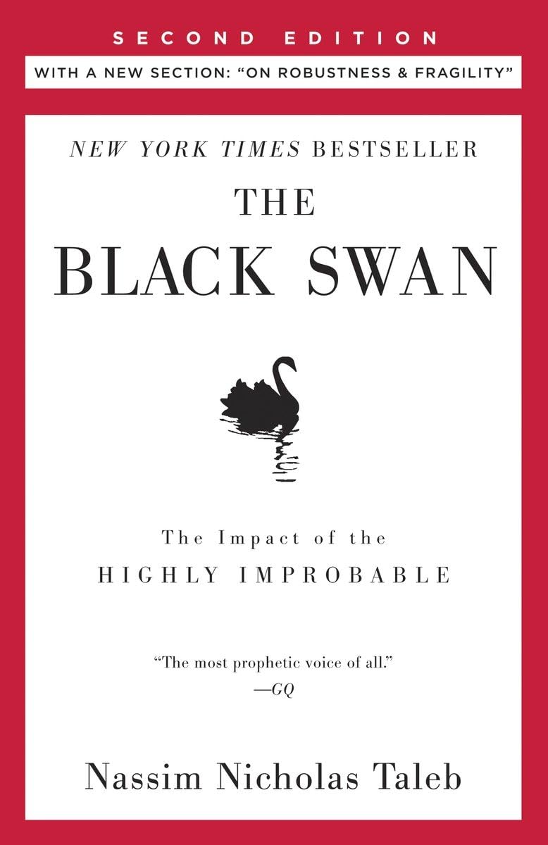 The Black Swan: Second Edition: The Impact of the Highly Improbable: With a New Section: On Robustness and Fragility Paperback – Big Book, 11 May 2010