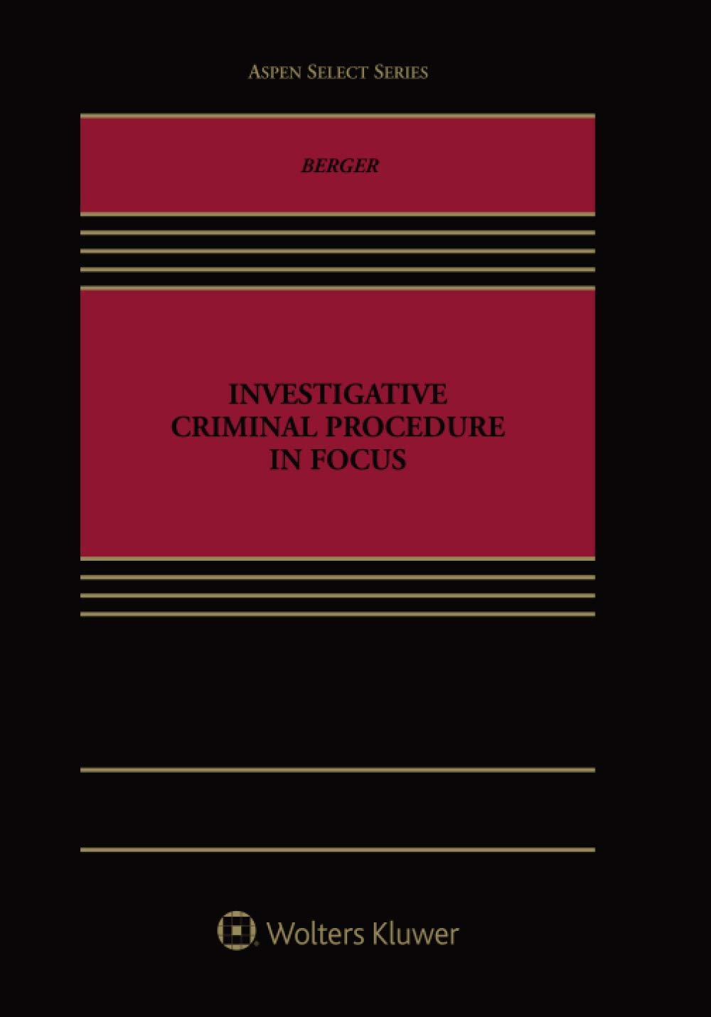 Investigative Criminal Procedure in Focus (Aspen Select)