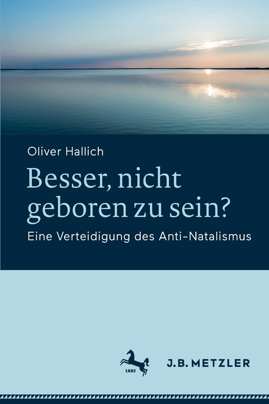 Besser, nicht geboren zu sein?: Eine Verteidigung des Anti-Natalismus (German Edition)