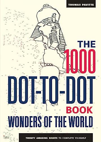 1000 Dot-to-dot Book: Wonders of the World : Twenty amazing sights to complete yourself (1000 Dot-to-dot)