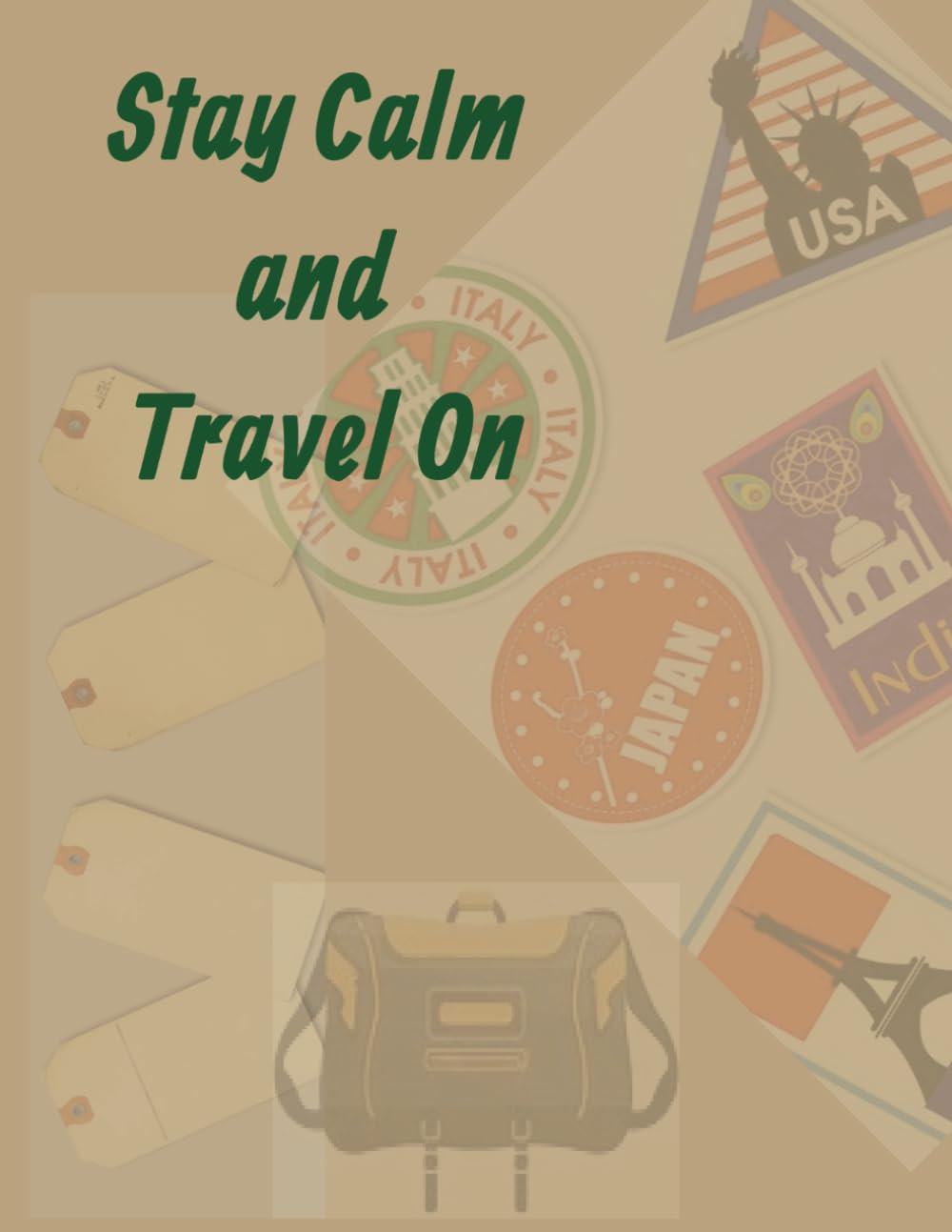 Stay Calm and Travel On: A Journal