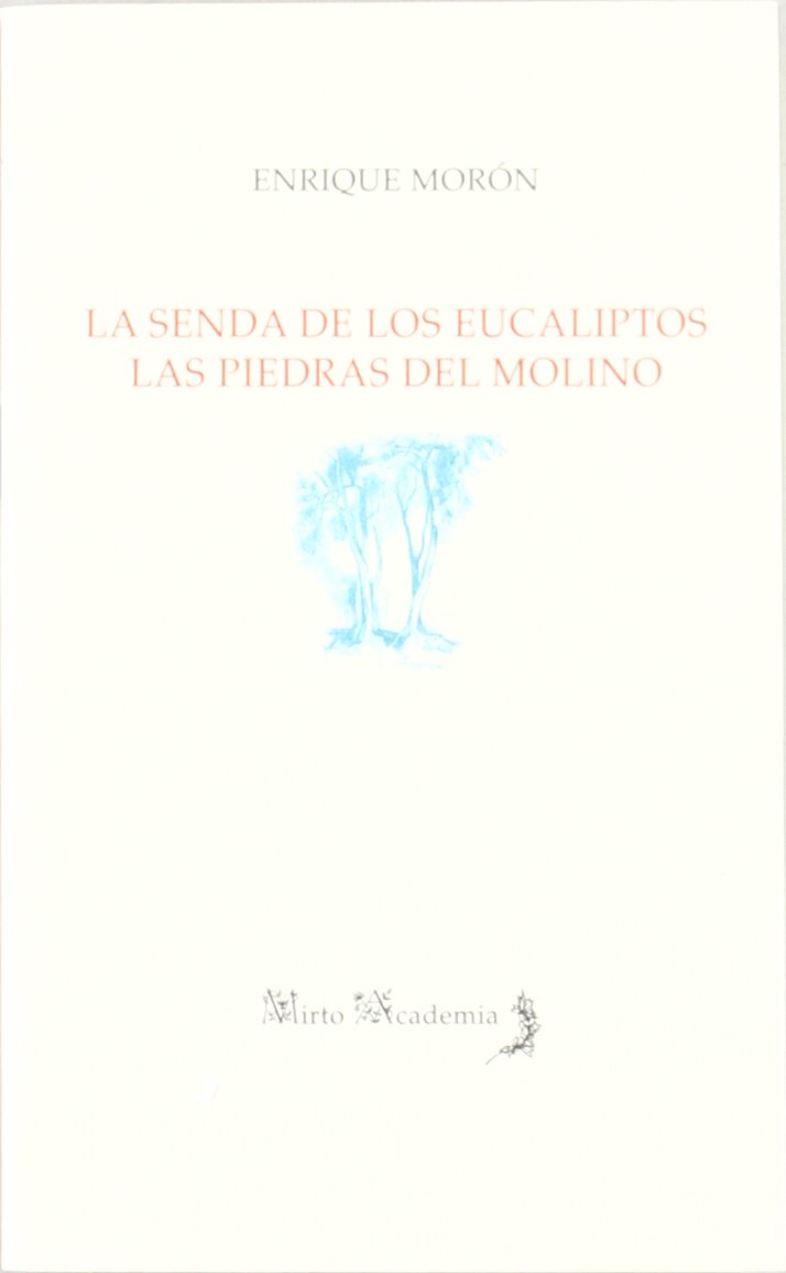 La Senda De Loseucaliptos / Las Piedras Del Molino (Mirto Academia)