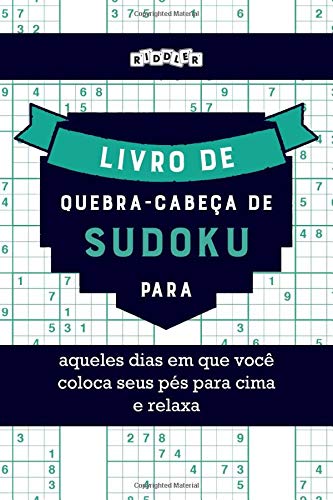 Livro de quebra-cabeças de Sudoku para aqueles dias em que você coloca seus pés para cima e relaxa (Portuguese Edition)