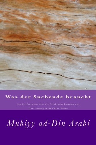 Was Der Suchende Braucht: Ein Leitfaden Für Den, Der Allah Nahe Kommen Will