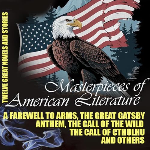 Masterpieces of American Literature. Twelve Great Novels and Stories Audiobook By Edgar Allan Poe, Washington Irving, Jack Lo