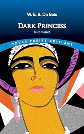 Dark Princess: A Romance (Dover Thrift Editions: Black History)