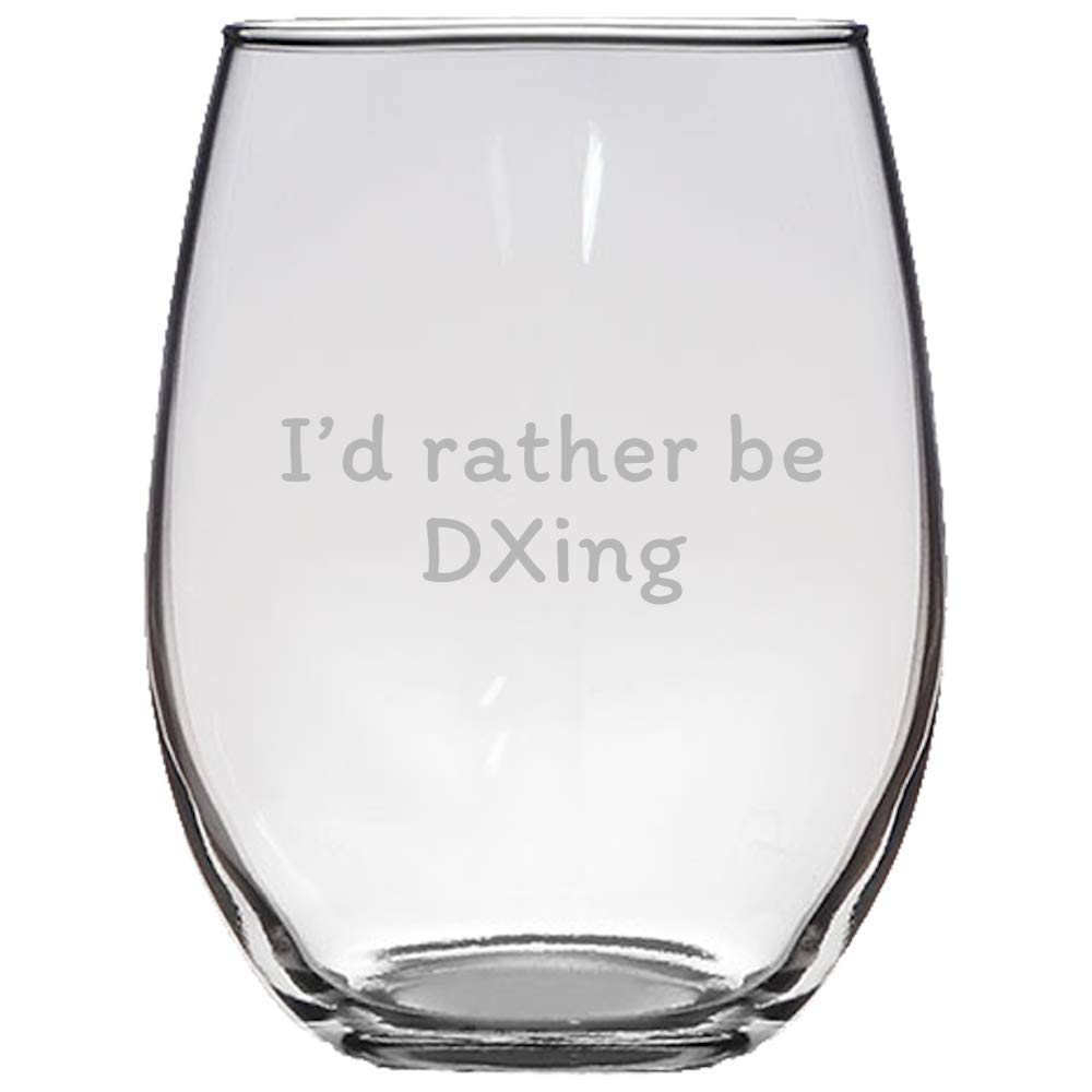 Funny Ham Radio Gift - Amateur Radio Operator Gift - Stemless Wine Glass - I'd Rather Be DXing - Ham Radio Present