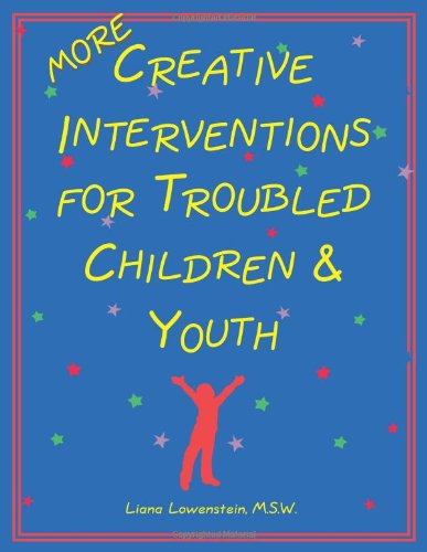 More Creative Interventions for Troubled Children and Youth