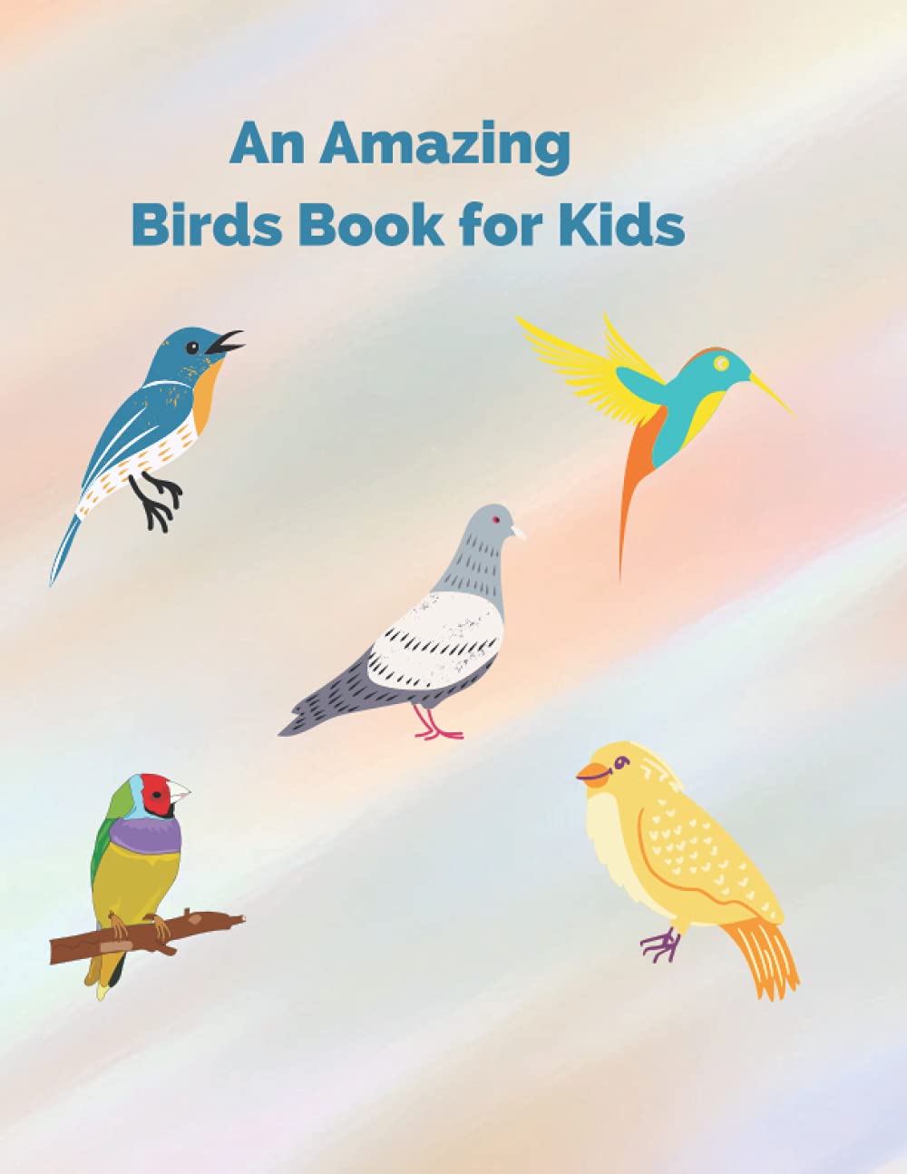 An Amazing Birds Book for Kids Paperback – 11 August 2021