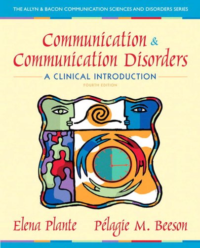 Communication and Communication Disorders: A Clinical Introduction (Allyn & Bacon Communication Sciences and Disorders)