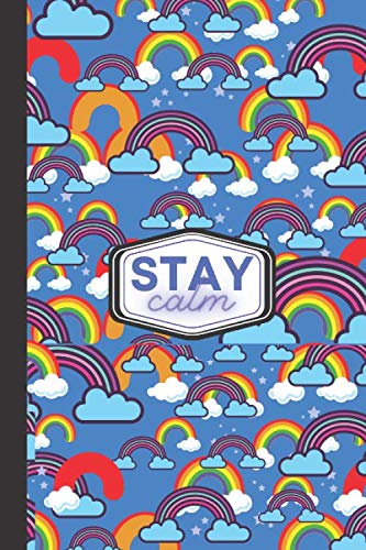 Stay Calm Notebook: Unique rainbow pattern for all of your notes passwords ideas doodles (Stay Calm Notebooks)