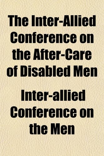 The Inter-Allied Conference on the After-Care of Disabled Men