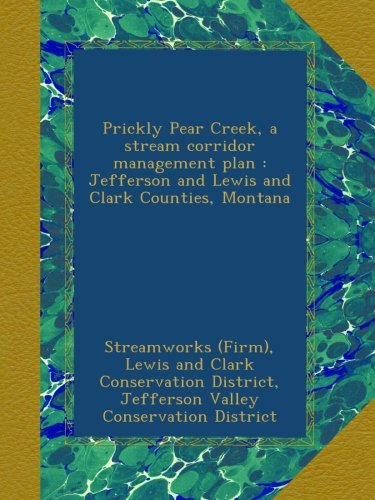 Prickly Pear Creek, a stream corridor management plan : Jefferson and Lewis and Clark Counties, Montana