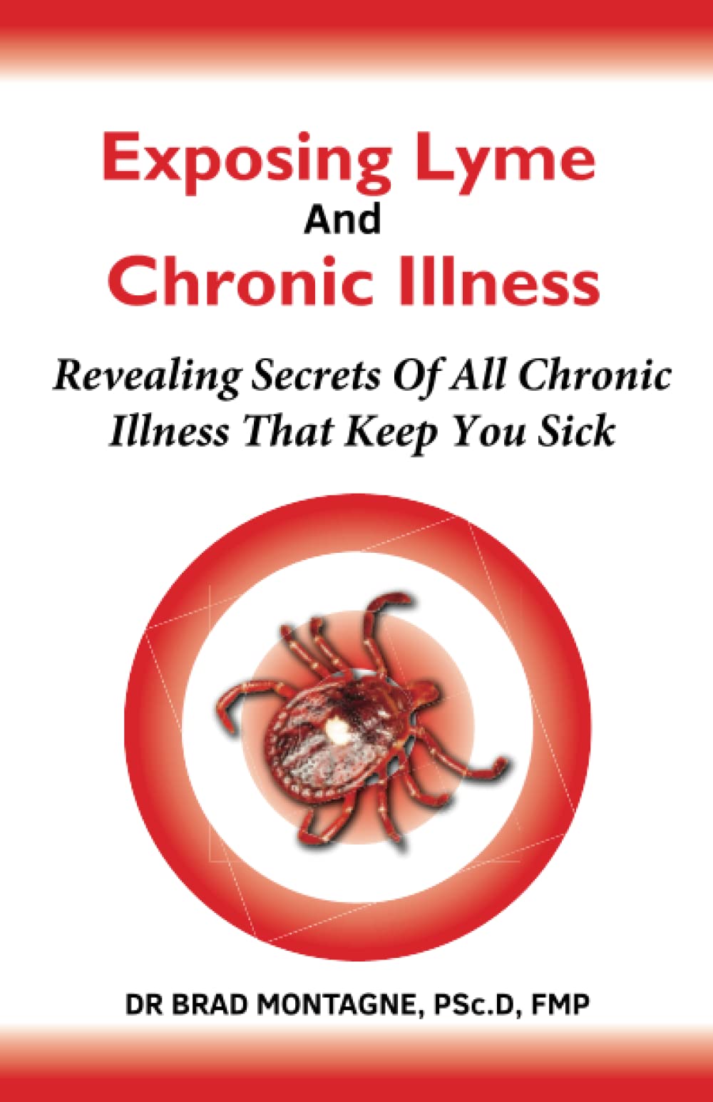 Breaking The Chronic Nightmare Of Lyme Disease: How To: Conquer Lyme, Restore Health, & Get Your Life Back