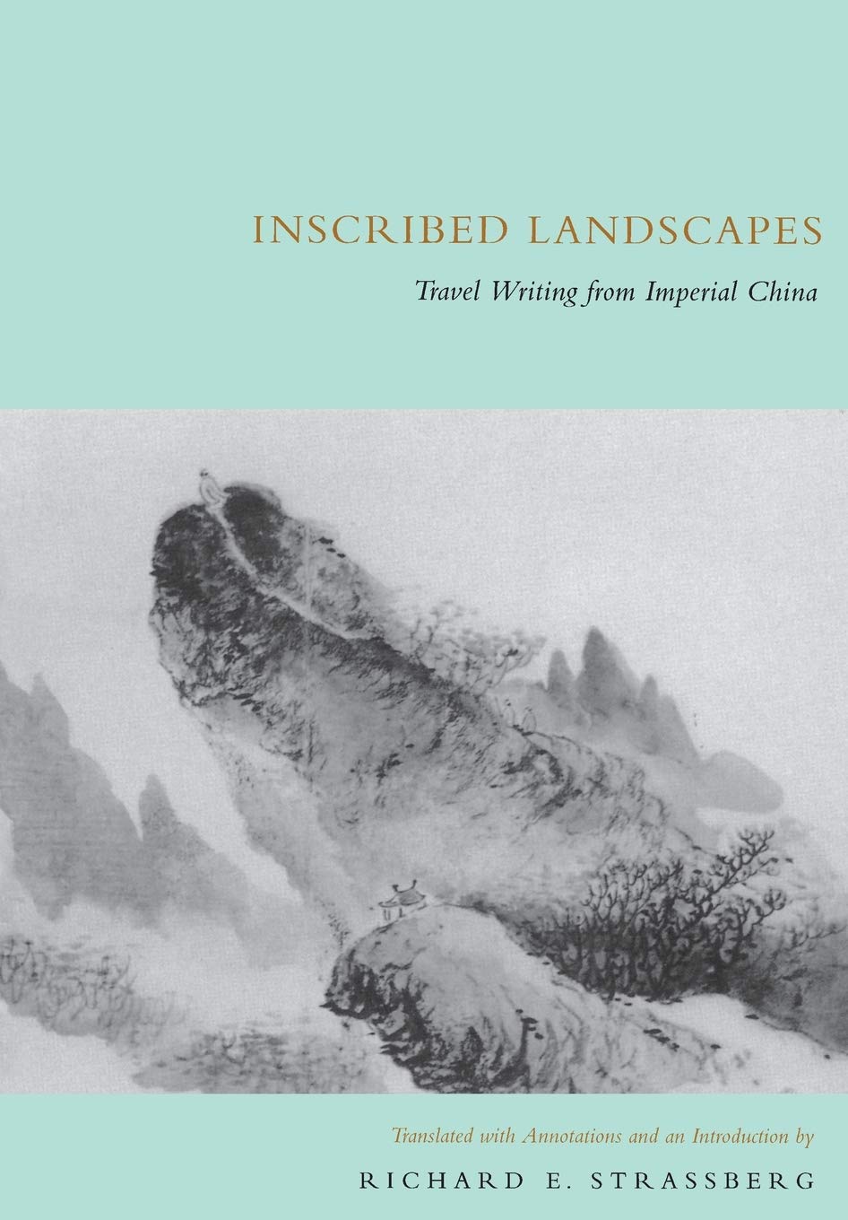 Inscribed Landscapes: Travel Writing from Imperial China