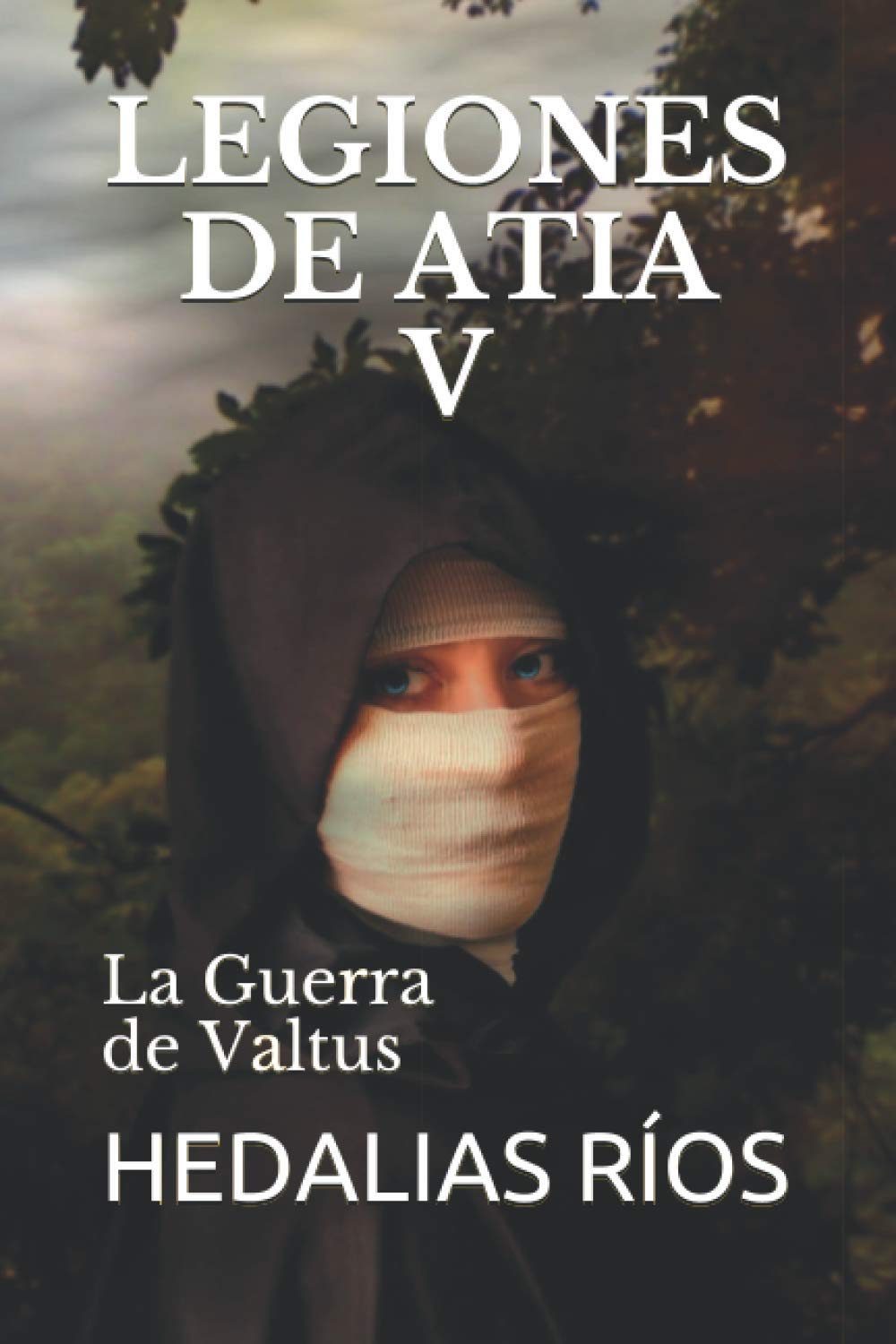 LEGIONES DE ATIA V: La Guerra de Valtus