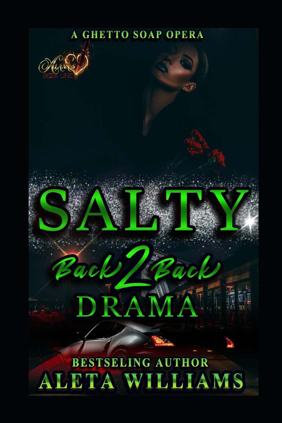 Salty 2 ( A Ghetto Soap Opera): Back 2 Back Drama