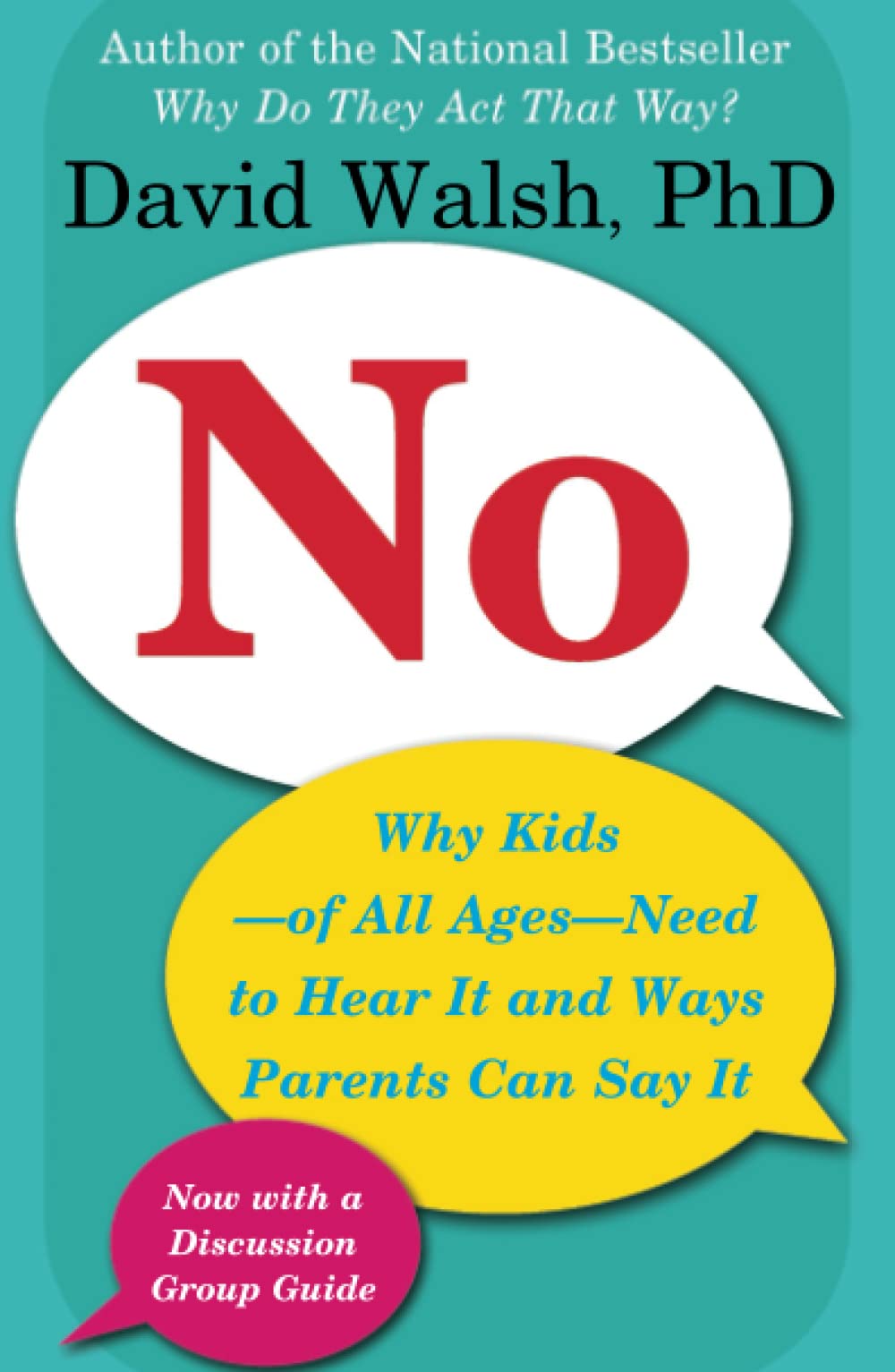 No: Why Kids--Of All Ages--Need to Hear It and Ways Parents Can Say It