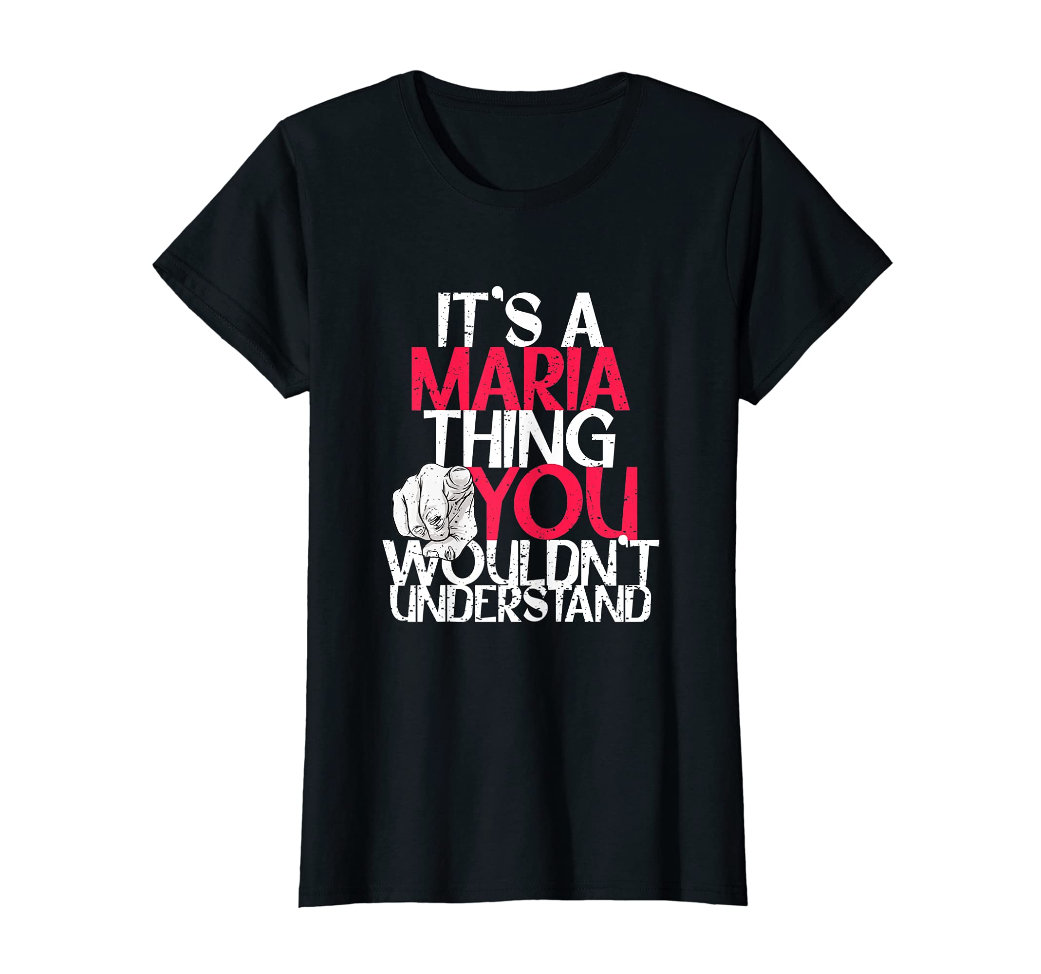 Womens It's A Maria Thing You Wouldn't Understand T-Shirt