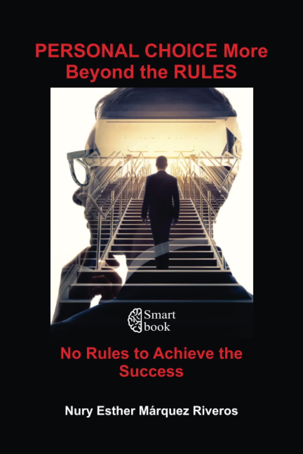 PERSONAL CHOICE More Beyond the RULES: No Rules to Achieve Success