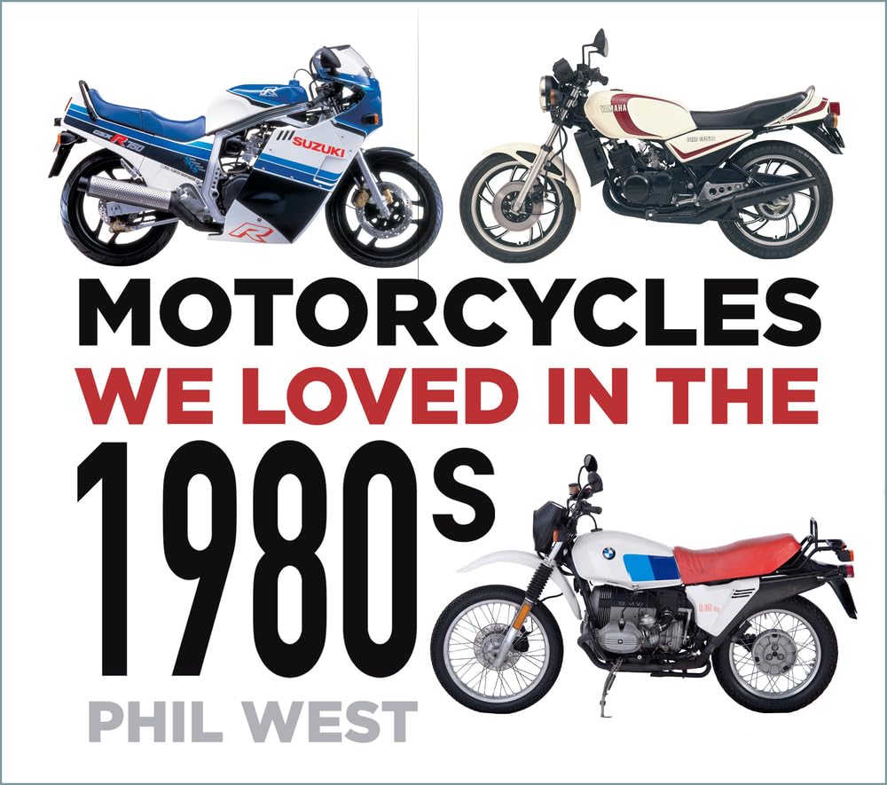 Motorcycles We Loved in the 1980s Paperback – 29 Oct. 2021