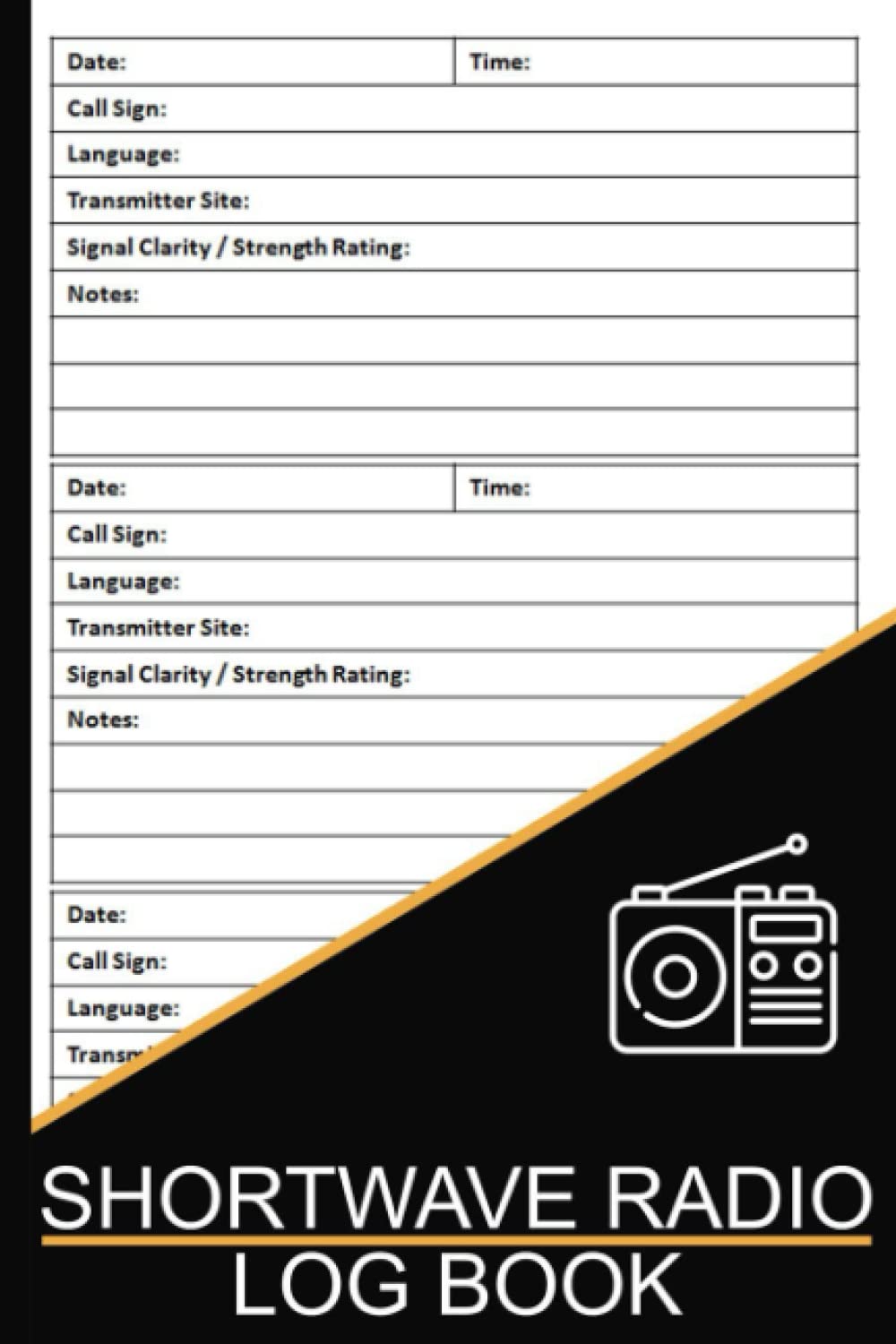 Shortwave Radio Log Book: Shortwave Radio Listening Log Book, Radio DXing Journal, for Short Wave Hobbyists, Great Gift for DXers - 100 Pages, Size 6 x 9 inches