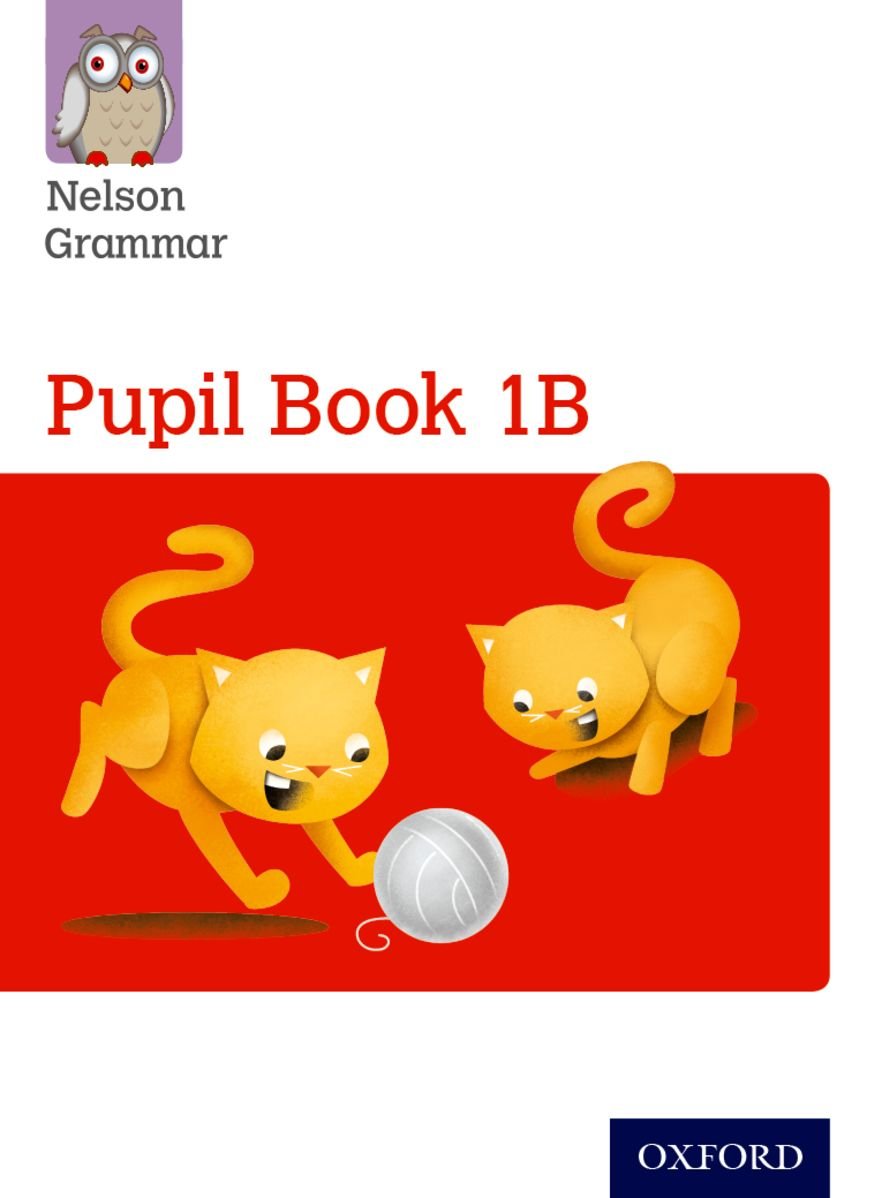 Nt: Nelson Grammar Pupil Book 1B Year 1/P2 (New Nelson Grammar)