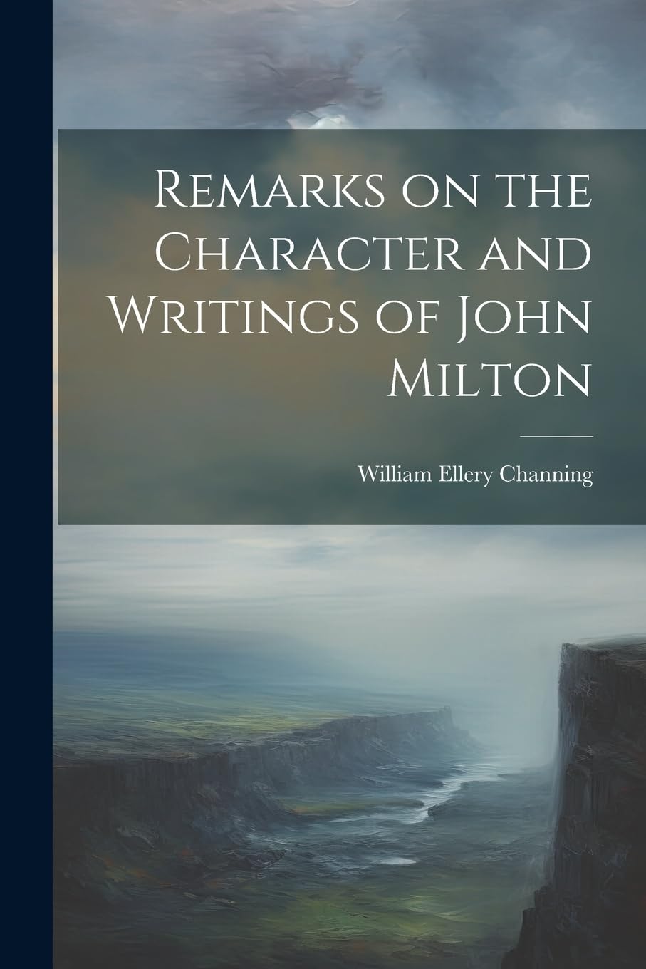 Remarks on the Character and Writings of John Milt