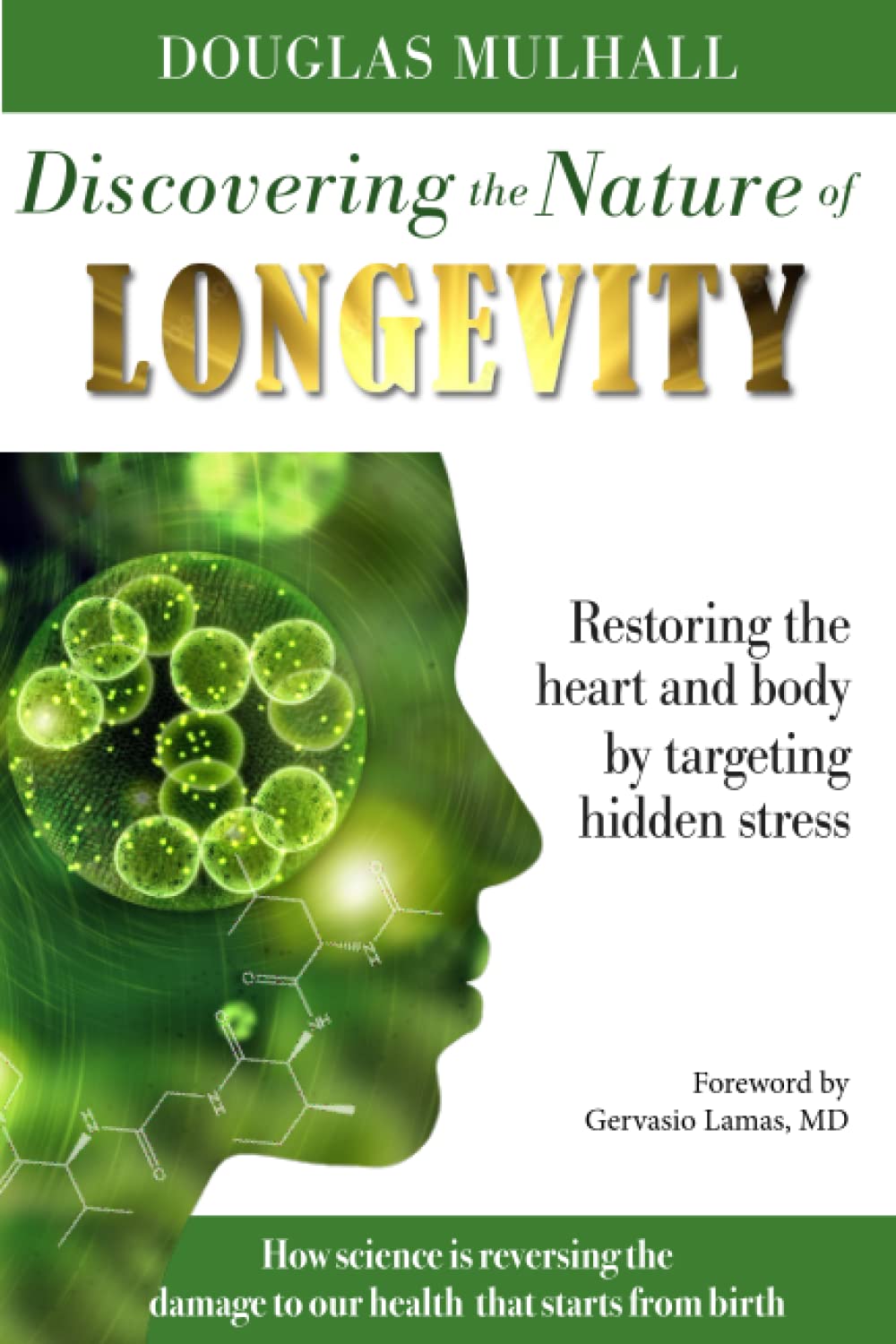 Discovering the Nature of Longevity: Restoring the heart and body by targeting hidden stress