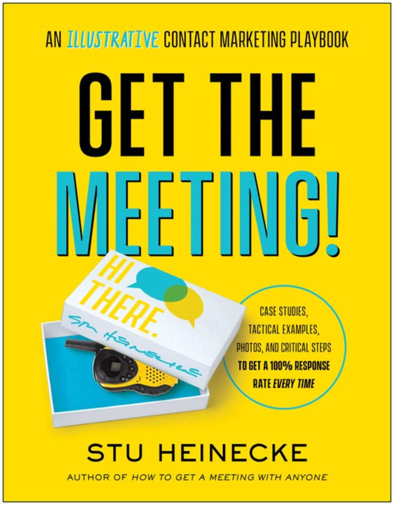 BenBella Books Get the Meeting!: An Illustrative Contact Marketing Playbook