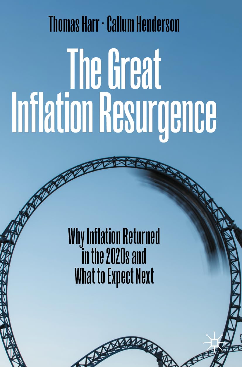 The Great Inflation Resurgence: Why Inflation Returned in the 2020s and What to Expect Next