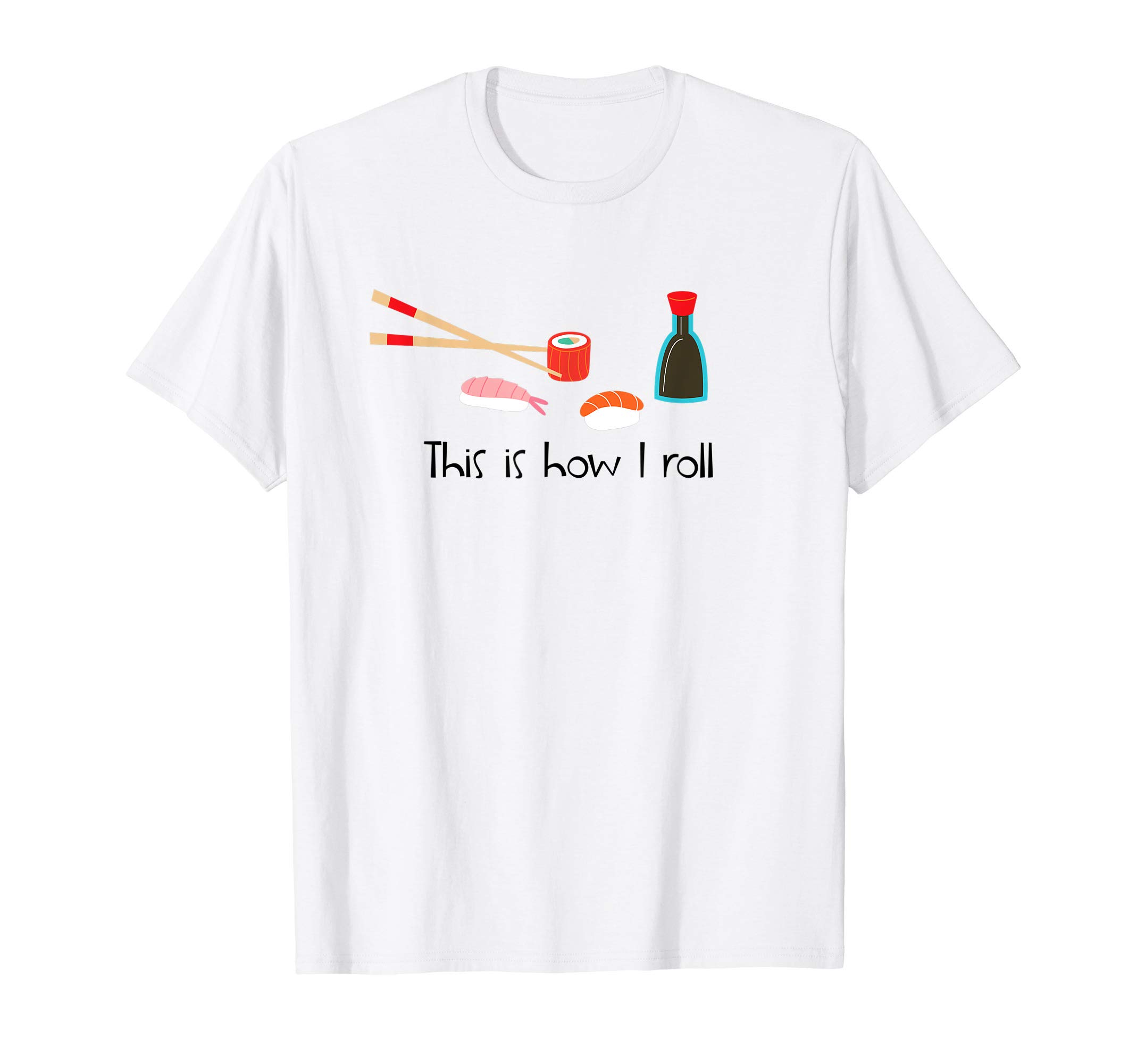 This Is How I Roll Funny Sushi T-Shirt