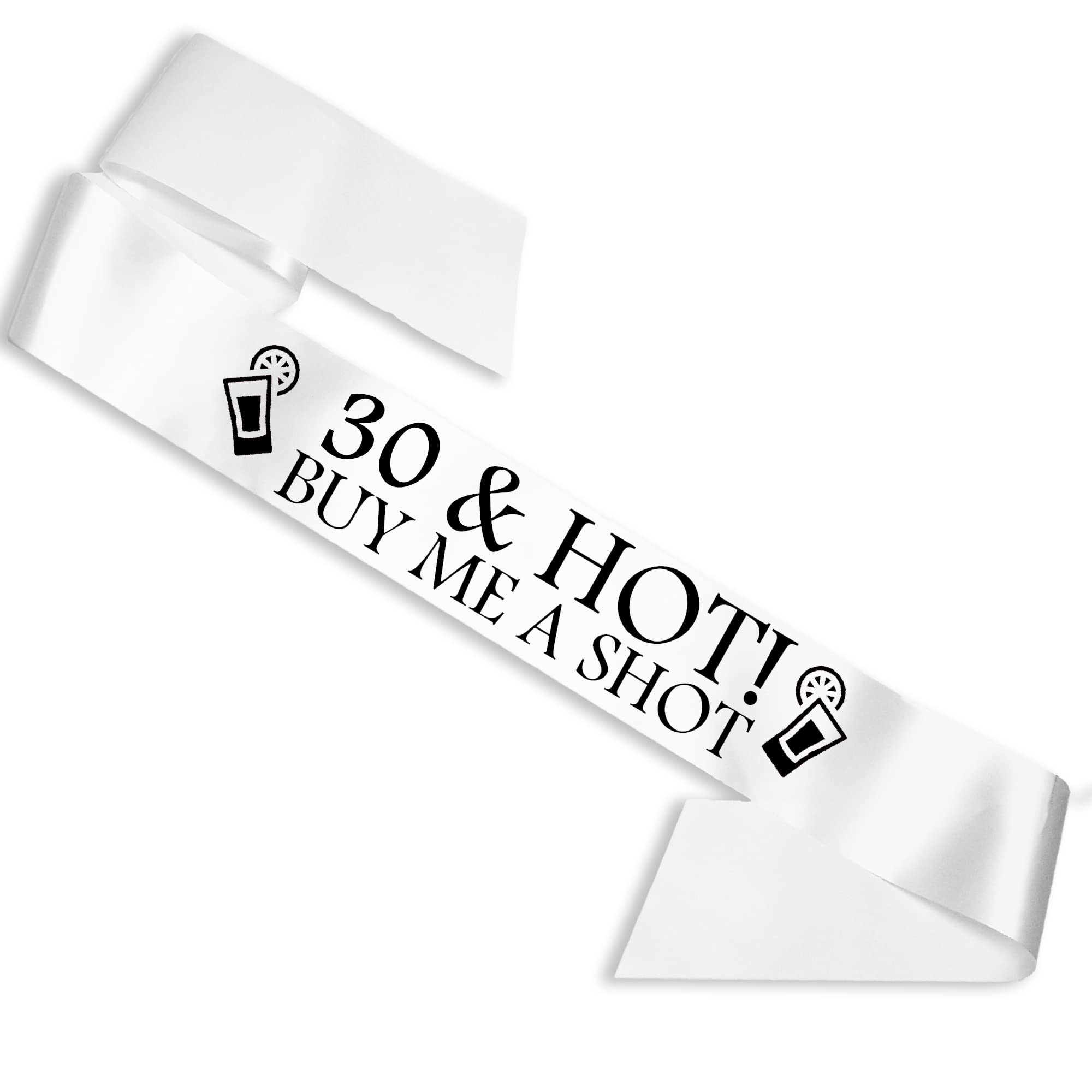 My Pretty Little Gifts 30 & Hot - Buy me a Shot!' Party Sash 30th Birthday Night Thirty Going Out Sashes Accessory - White