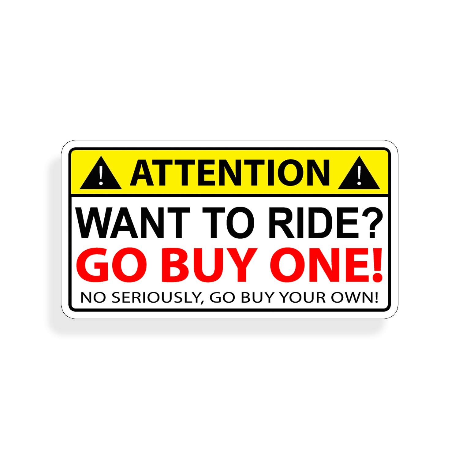 Want to Ride Funny OEM Warning Sticker Decal Laugh Joke