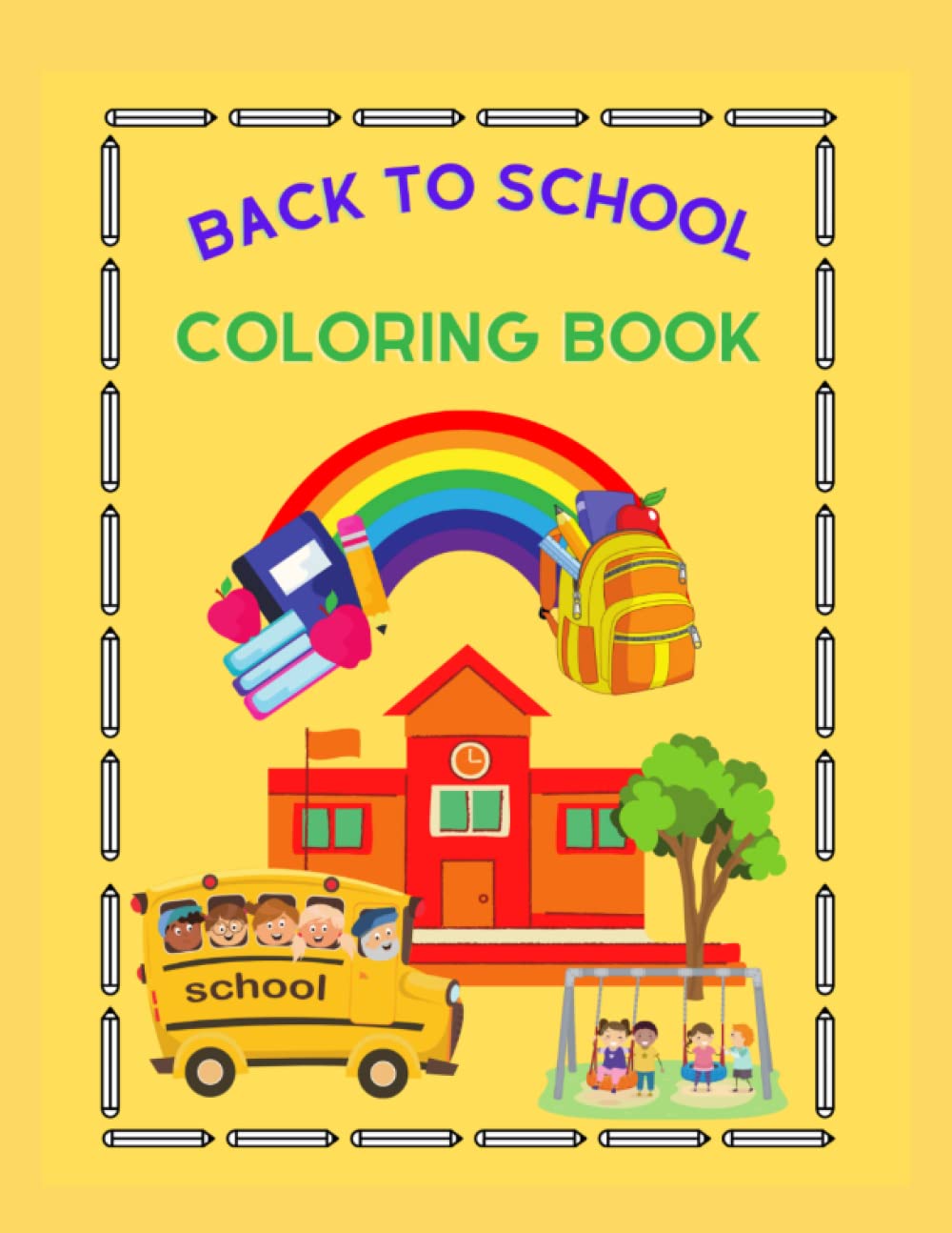 Back to School Coloring Book: Kids Coloring Pages for Toddlers, Preschool, Kindergarten, Boys and Girls.