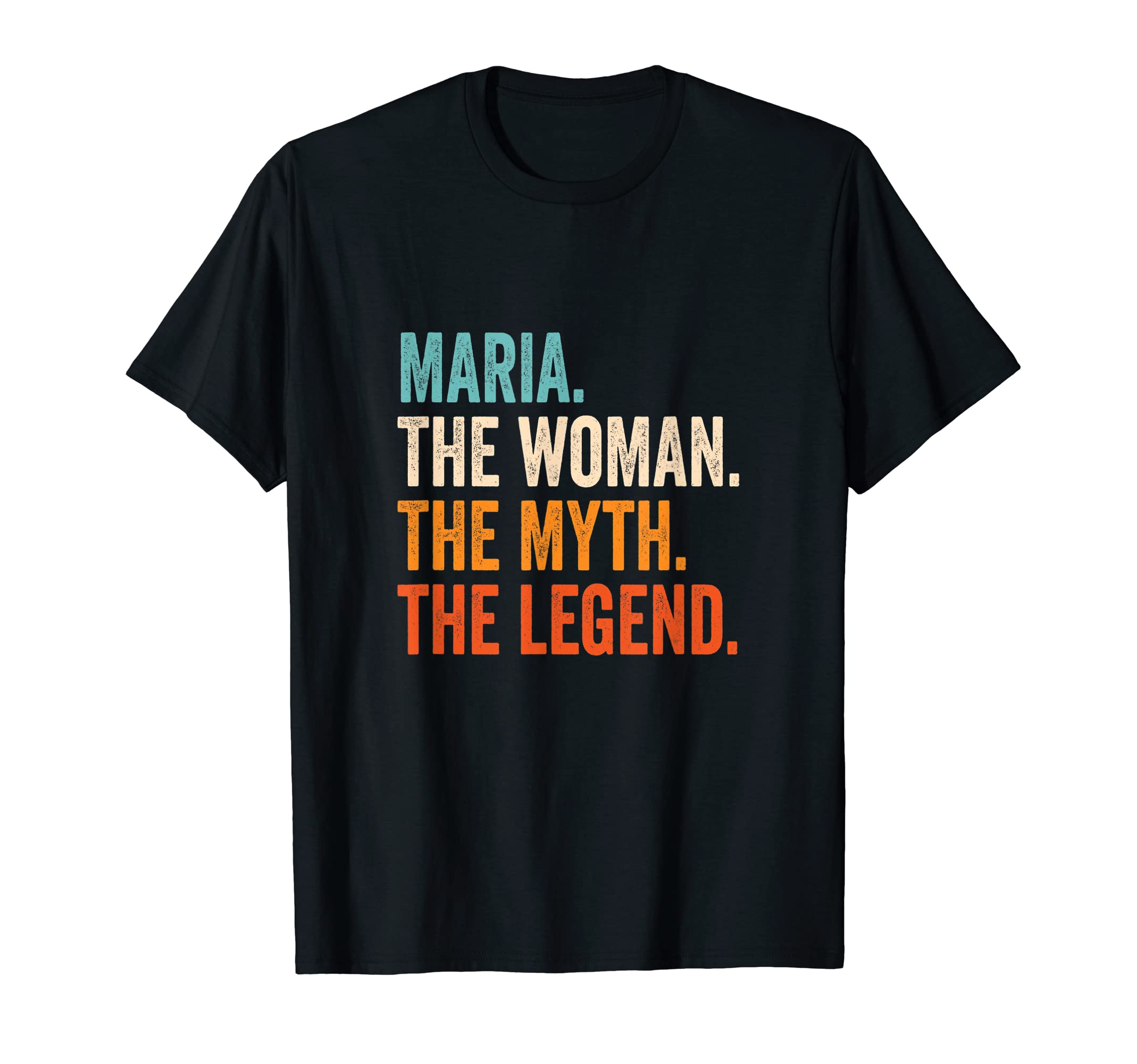 First Name Forename Gifts Apparel for WomenMaria The Woman The Myth The Legend First Name Maria T-Shirt