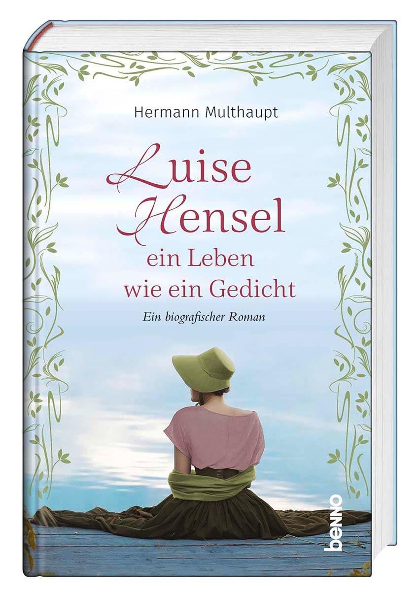 Luise Hensel - Ein Leben wie ein Gedicht: Ein biografischer Roman