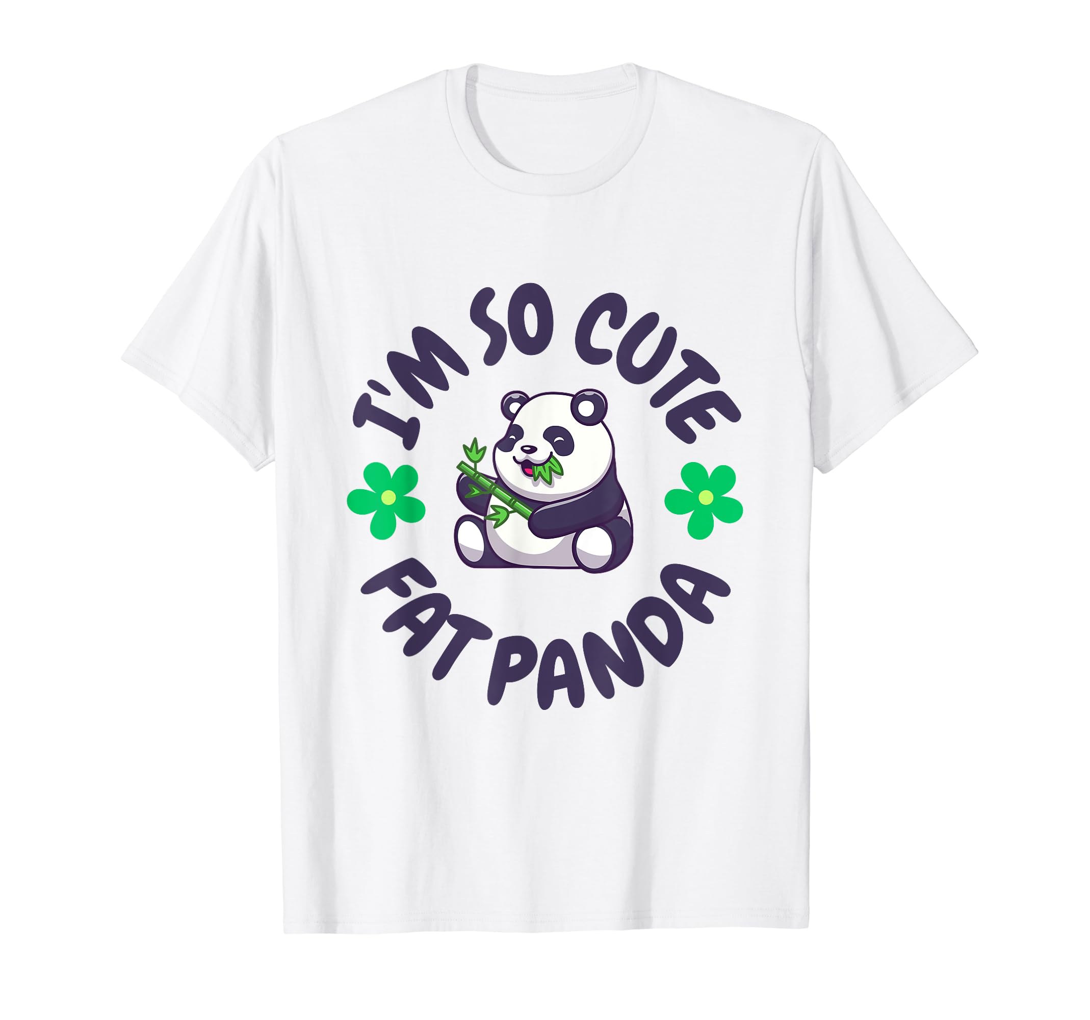 Adorable Panda Love: I'm So Cute & Fat Panda T-Shirt