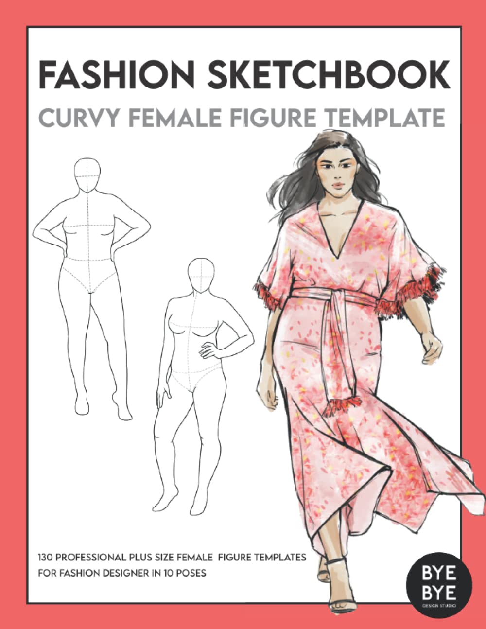 Fashion Sketchbook Curvy Female Figure Template: This professional Fashion Illustration Sketchbook contains 130 female Plus Size female fashion figure templates