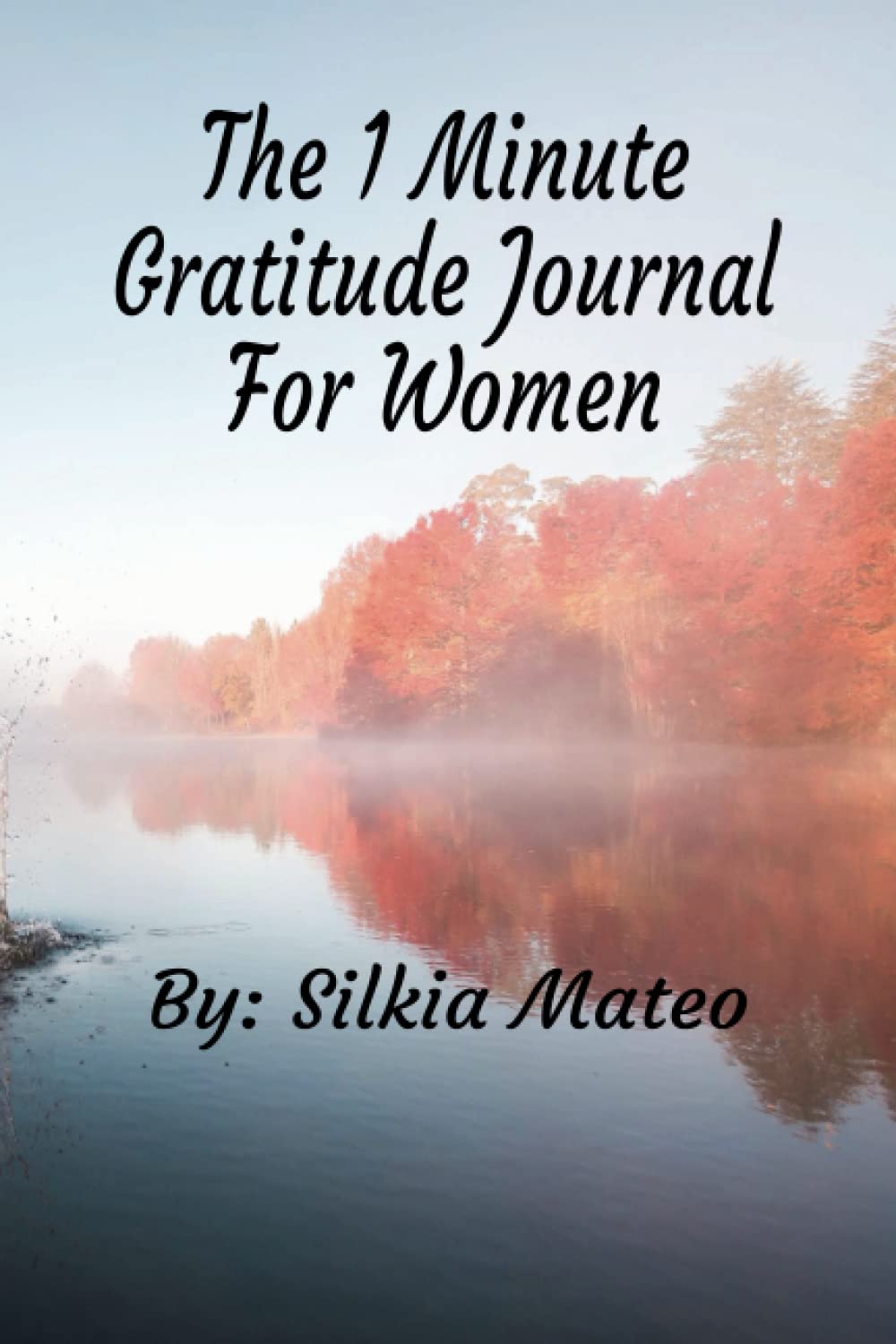 The 1 Minute Gratitude Journal for Women