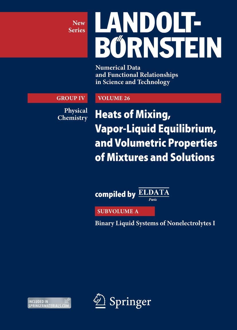 Binary Liquid Systems of Nonelectrolytes I: Supplement to Vols. IV/10A, IV/13A1, IV/13A2, IV/23A: 26A (Landolt-Börnstein: Numerical Data and ... in Science and Technology - New Series)