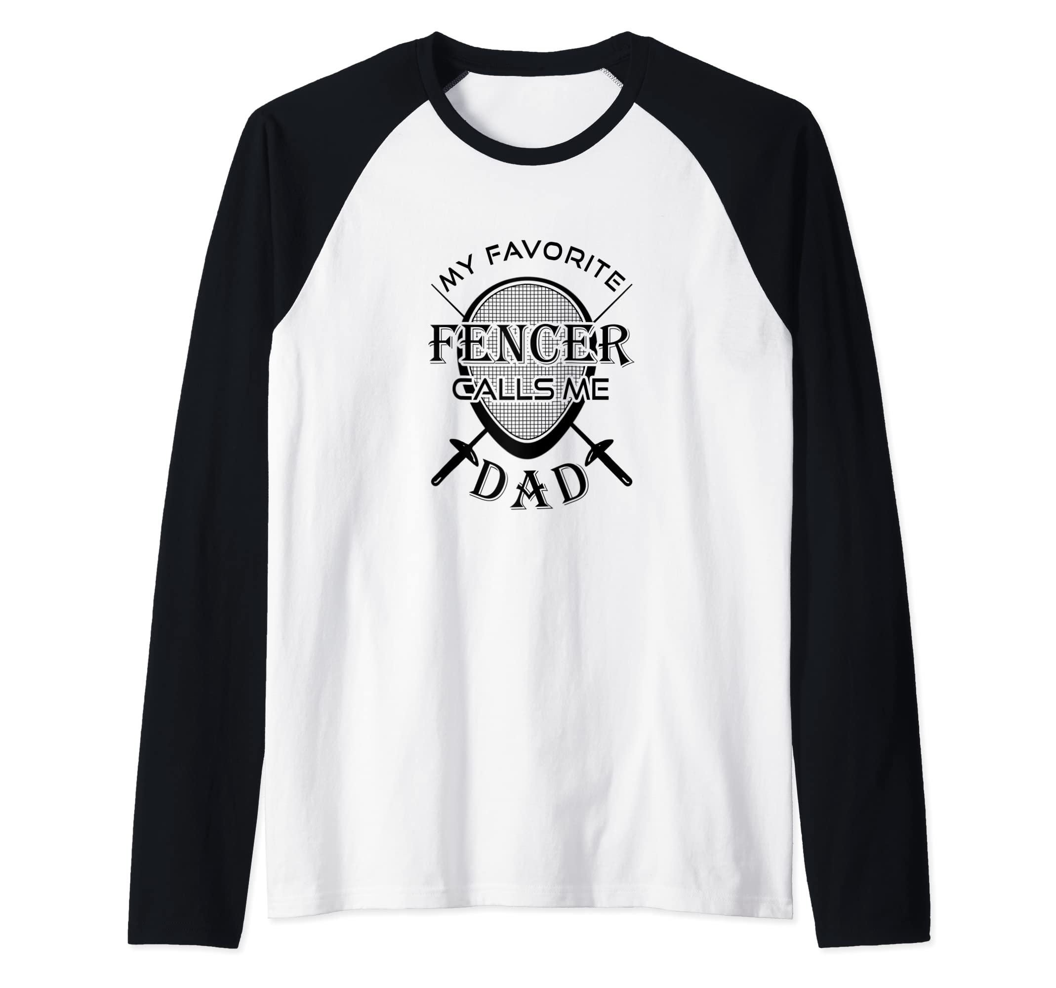 Mens MY FAVORTITE FENCER CALLS ME DAD Fening Dads Fencer Father Raglan Baseball Tee